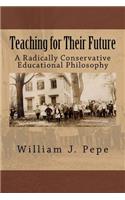 Teaching for Their Future: A Radically Conservative Educational Philosphy(English)