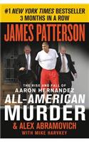 All-American Murder: The Rise and Fall of Aaron Hernandez, the Superstar Whose Life Ended on Murderers' Row