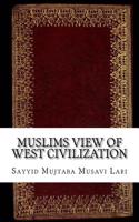 Muslims View of West Civilization