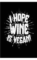 I Hope Wine Is Vegan