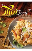 The Thai Food Cookbook: Best Recipes from Thai Cuisine That Will Make Your Mouth Water