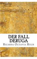 Der Fall Deruga