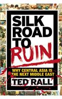 Silk Road to Ruin