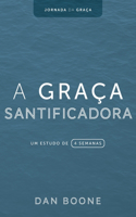 A Graça Santificadora