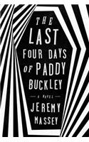 The Last Four Days Of Paddy Buckley: A Novel