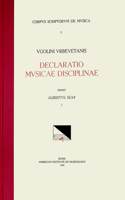 CSM 7 Ugolinus Urbevetanis (Ugolino of Orvieto) (Ca. 1380-Ca. 1457), Declaratio Musicae Disciplinae, Edited by Albert Seay in 3 Volumes. Vol. I Liber Primus