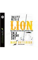 In a Pit with a Lion on a Snowy Day: How to Survive and Thrive When Opportunity Roars