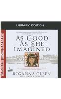 As Good as She Imagined (Library Edition)