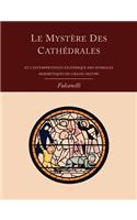 Mystere Des Cathedrales Et L'Interpretation Esoterique Des Symboles Hermetiques Du Grand-Oeuvre