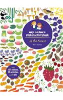 In the Forest: My Nature Sticker Activity Book (127 Stickers, 29 Activities, 1 Quiz)