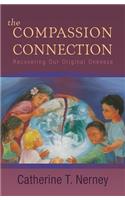 The Compassion Connection: Recovering Our Original Oneness