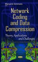 Network Coding & Data Compression: Theory, Applications and Challenges