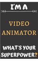 I'm A Video Animator: Perfect Gift For A Video Animator (100 Pages, Blank Notebook, 6 x 9) (Cool Notebooks) Paperback