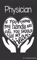Physician 2020-2021 Calendar and Notebook: If You Think My Hands Are Full You Should See My Heart: 2-year Monthly Organizer (Jan 2020 - Dec 2021); Doctor Gift Planner Book w/ Custom Month Cal