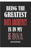 Being the Greatest Data Architect is in my DNA Notebook: 6x9 inches - 110 ruled, lined pages - Greatest Passionate Office Job Journal Utility - Gift, Present Idea