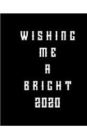 Wishing Me A Bright 2020