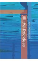 Jill the Reckless