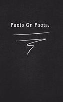 Facts On Facts.: Quote on Blackboard Notebook / Journal Gift / Doted, numbred, 120 Pages, 6x9, Soft Cover, Matte Finish