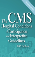 The CMS Hospital Conditions of Participation and Interpretive Guidelines