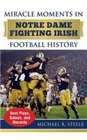 Miracle Moments in Notre Dame Fighting Irish Football History