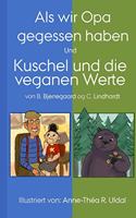 Als wir Opa gegessen haben und Kuschel und die veganen Werte