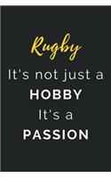 Rugby It's not just a Hobby It's a Passion