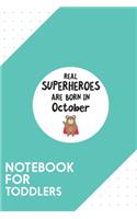 Notebook for Toddlers: Dotted Journal with Superheroes are born in October Design - Cool Gift for a friend or family who loves support presents! - 6x9" - 180 White dotted 
