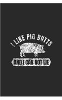 I Like Pig Butts And I Cannot Lie: Vintage I Like Pig Butts And I Cannot Lie Funny BBQ Journal/Notebook Blank Lined Ruled 6x9 100 Pages