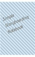 Simple Storyboarding Notebook: Storyboarding Notebook Sketchbook Journal