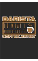 Barista Or What I Would Call It