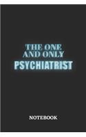 The One And Only Psychiatrist Notebook