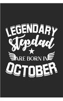 Legendary Stepdad Are Born In October: Lined Stepdad Journal Notebook Diary as Birthday, Appreciation, Welcome, Farewell, Thank You, ... gifts. A Special and Perfect Stepdad Birthday Gift