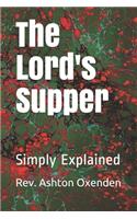 The Lord's Supper: Simply Explained
