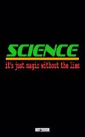 Science It'S Just Magic Without Lies Notebook: Lies Dream Log Book I Dream Journal I Dream Recorder I Diary and Notebook for recording your Dreams I Track your Dreams lucid Dreams Nightmares I Gi