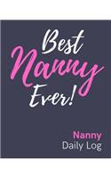 Nanny Daily Log: BEST Nanny Ever! Stylish & Motivational Daily Log For Mothers & Nannies, Includes Space For NOTES