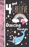 4 And I Believe In Dancing Narwhals: Narwhal Gift For Girls Age 4 Years Old - Art Sketchbook Sketchpad Activity Book For Kids To Draw And Sketch In