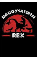 Daddysaurus Rex: Father's Day Dinosaur Notebook to Write in, 6x9, Lined, 120 Pages Journal