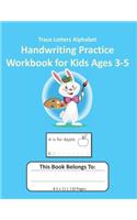 Trace Letters Alphabet Handwriting Practice Workbook for Kids Ages 3-5