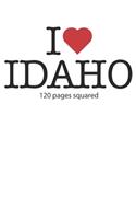 I love Idaho: I love Idaho composition notebook I love Idaho diary I love Idaho booklet I love Idaho recipe book I love Idaho notebook I heart Idaho notebook I lo
