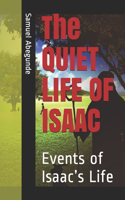 QUIET LIFE OF ISAAC
