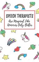 Speech Therapists Are Magical Like Unicorns Only Better: 6x9" Lined Notebook/Journal Funny Gift Idea For Speech Language Pathologists, Speech Therapists