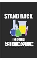 Stand Back I'm Doing Science: Blank Lined Notebook (6" x 9" - 120 pages) Science Themed Notebook for Gift / Daily Activity Journals / Diary