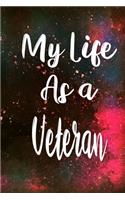 My Life as a Veteran: The perfect gift for the professional in your life - Funny 119 page lined journal!