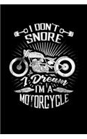 I Don't Snore. I Dream I'm A Motorcycle: College Ruled Lined Writing Notebook Journal, 6x9, 120 Pages