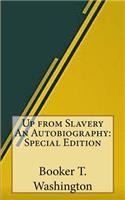 Up from Slavery an Autobiography: Special Edition