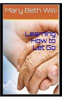 Learning How to Let Go