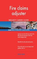 Fire claims adjuster RED-HOT Career Guide; 2500 REAL Interview Questions