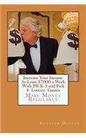 Increase Your Income At Least $7000 a Week With PICK 3 and Pick 4 Lottery Games