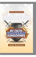 By Faith Conquering Kingdoms