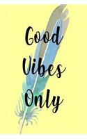 Good Vibes Only